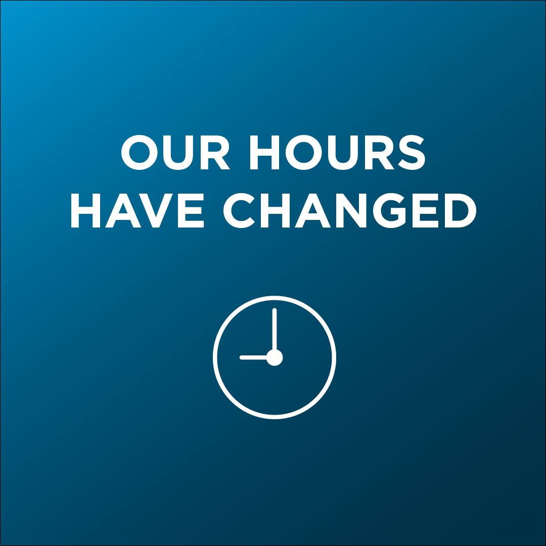 Our Hours have Changed 